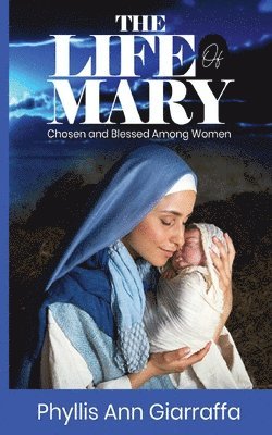 Phyllis Giarraffa - Life of Mary, Häftad