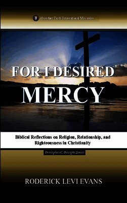 Roderick Levi Evans - For I Desired Mercy, Inbunden