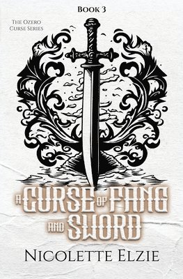 Nicolette Elzie - Curse of Fang and Sword, Häftad