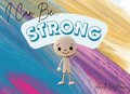 I Can Be Strong