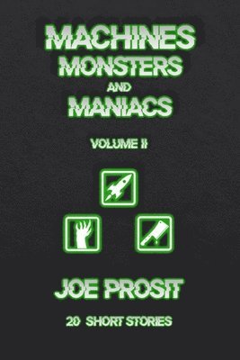 Joe J Prosit - Machines Monsters and Maniacs Volume II, Häftad