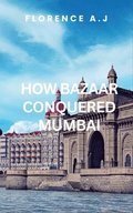 How Bazaar Conquered Mumbai