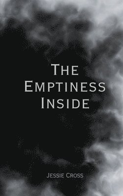 Jessie Cross - Emptiness Inside, Häftad. Tillgänglighet: Lägg i varukorg