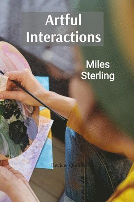 Miles Sterling - Artful Interactions, Häftad. Tillgänglighet: Lägg i varukorg