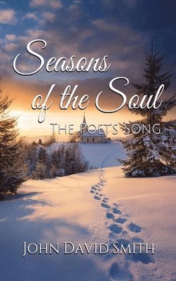 John David Smith - Seasons of the Soul, Inbunden