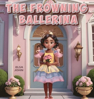 Elsa John - Frowning Ballerina, Inbunden