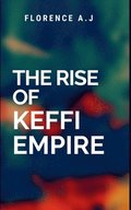 The Rise of Keffi Empire