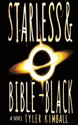Tyler Kimball - Starless and Bible-Black, Häftad. Tillgänglighet: Lägg i varukorg