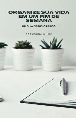 Organize sua vida em um fim de semana