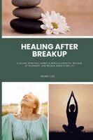 Felicity Paulman - Healing After Breakup, Häftad. Tillgänglighet: Lägg i varukorg