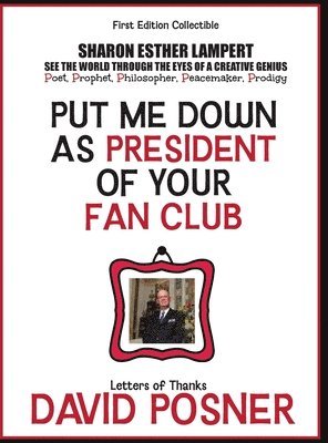 Sharon Esther Lampert - Put Me Down as President of Your Fan Club, Inbunden
