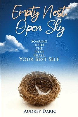 Audrey Daric - Empty Nest, Open Sky, Häftad. Tillgänglighet: Lägg i varukorg