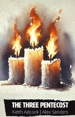 Keith Adcock, Alex Sanders - Thee Three Pentecost, Häftad. Tillgänglighet: Lägg i varukorg