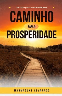 Marmaduke Alvarado - Caminho para a Prosperidade, Häftad. Tillgänglighet: Lägg i varukorg