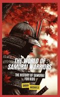 The World of Samurai Warriors