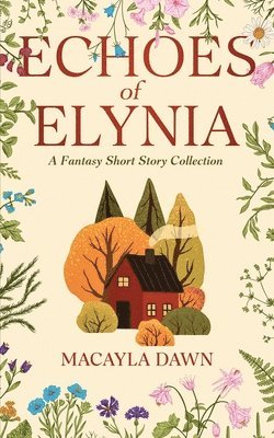 Macayla Dawn - Echoes of Elynia, Häftad. Tillgänglighet: Lägg i varukorg