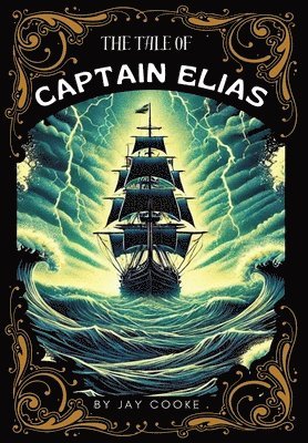 Jay Cooke - Tale of Captain Elias, Inbunden
