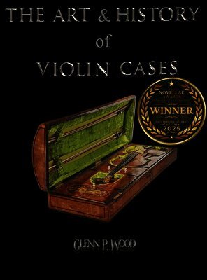 Glenn P Wood - Art & History of Violin Cases, Inbunden. Tillgänglighet: Lägg i varukorg