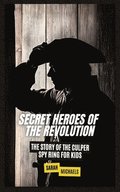 Secret Heroes of the Revolution