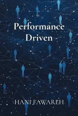 Hani Fawareh - Performance Driven, Häftad. Tillgänglighet: Lägg i varukorg