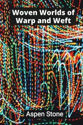 Woven Worlds of Warp and Weft