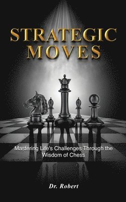 Robert - Strategic Moves, Inbunden