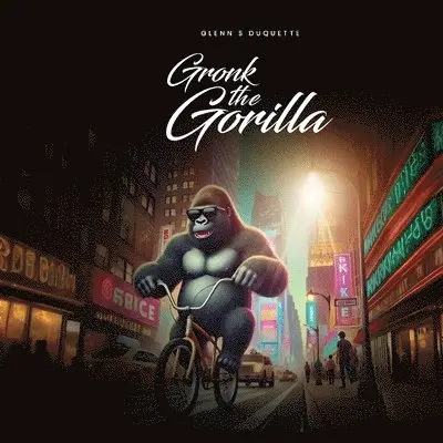 Glenn S DuQuette - Gronk the Gorilla, Häftad. Tillgänglighet: Lägg i varukorg