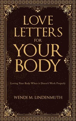 Wendi M Lindenmuth - Love Letters for Your Body, Inbunden. Tillgänglighet: Lägg i varukorg
