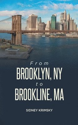 Sidney Krimsky - From Brooklyn, NY to Brookline, MA, Inbunden