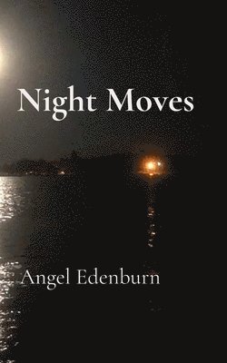 Angel Edenburn - Night Moves, Häftad