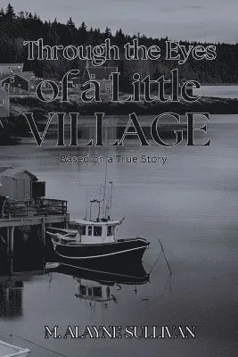 M Alayne Sullivan - Through The Eyes of a Little Village, Häftad. Tillgänglighet: Lägg i varukorg