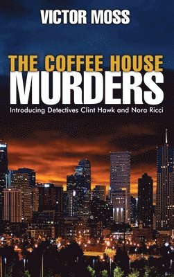 Victor Moss - Coffee House Murders, Inbunden