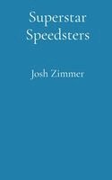 Josh Zimmer - Superstar Speedsters, Inbunden