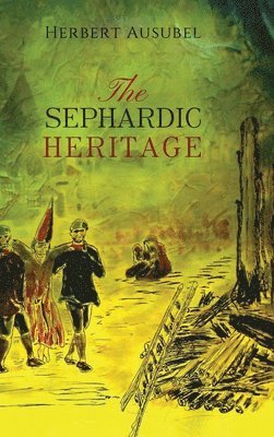 Herbert Ausubel - Sephardic Heritage, Inbunden. Tillgänglighet: Lägg i varukorg