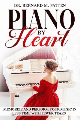 Bernard M Patten - Piano by Heart, Häftad. Tillgänglighet: Lägg i varukorg