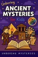 Unboring Mysteries - Unboring Ancient Mysteries for Kids, Häftad