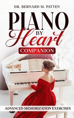 Bernard M Patten - Piano by Heart Companion, Häftad. Tillgänglighet: Lägg i varukorg