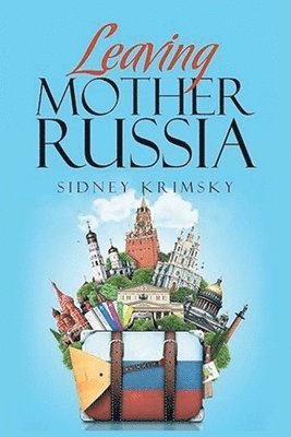 Sidney Krimsky - Leaving Mother Russia, Häftad