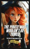 The Pirate Who Wouldn't Be Tamed