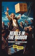 Rebels In the Harbor
