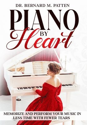 Bernard M Patten - Piano by Heart, Inbunden. Tillgänglighet: Lägg i varukorg