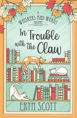 Eryn Scott - In Trouble with the Claw, Häftad
