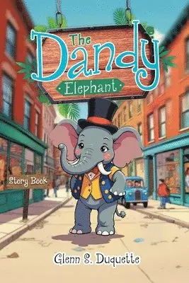 Glenn S DuQuette - Dandy Elephant, Häftad. Tillgänglighet: Lägg i varukorg
