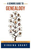 A Seniors Guide to Genealogy