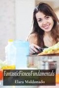 FantasticFitnessFundamentals: A Youth Guide To Nutritional Wellbeing And Peak Performance