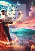 Undeniable Irresistible Heat