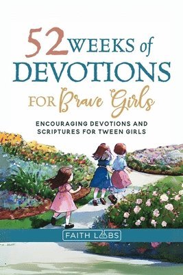 Faithlabs - 52 Weeks of Devotions for Brave Girls, Häftad. Tillgänglighet: Lägg i varukorg