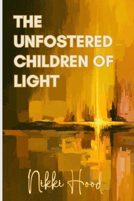 Unfostered Children of Light