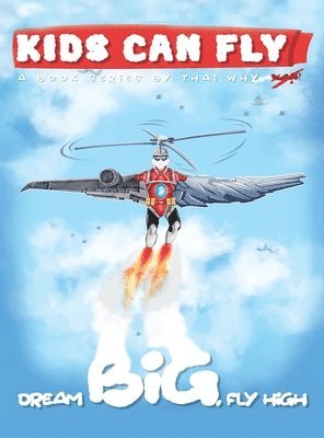 Thai Why - Kids Can Fly, Inbunden. Tillgänglighet: Lägg i varukorg