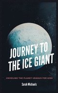 Journey to the Ice Giant